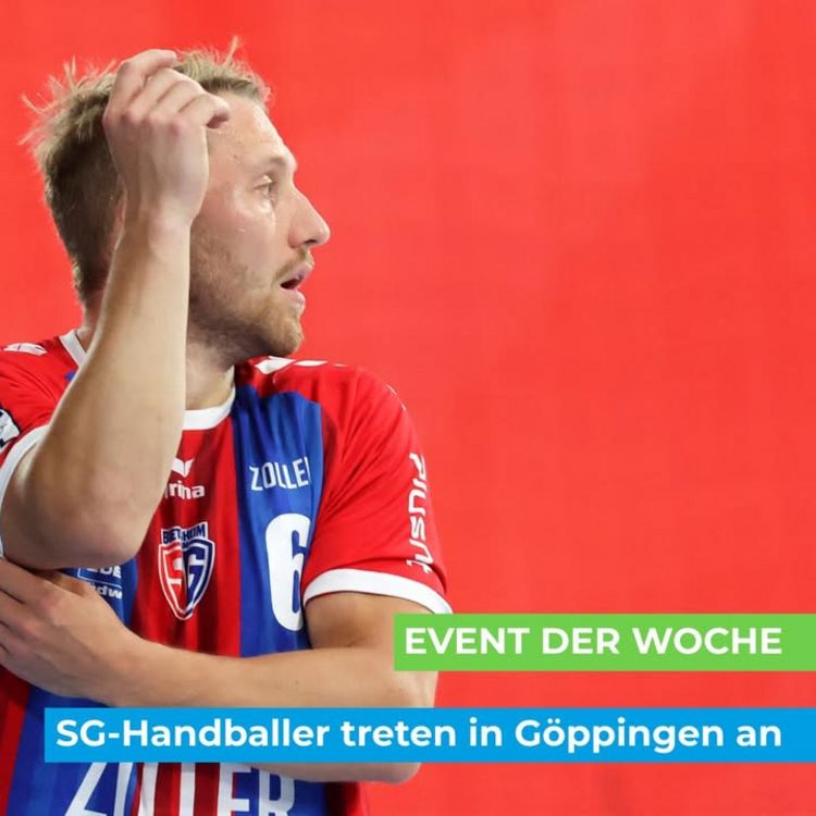 🤾‍♂️ EVENT DER WOCHE 🤾‍♂️ SG-Handballer treten in Göppingen an