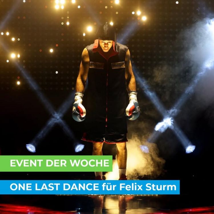 🥊 EVENT DER WOCHE 🥊 ONE LAST DANCE für Felix Sturm
