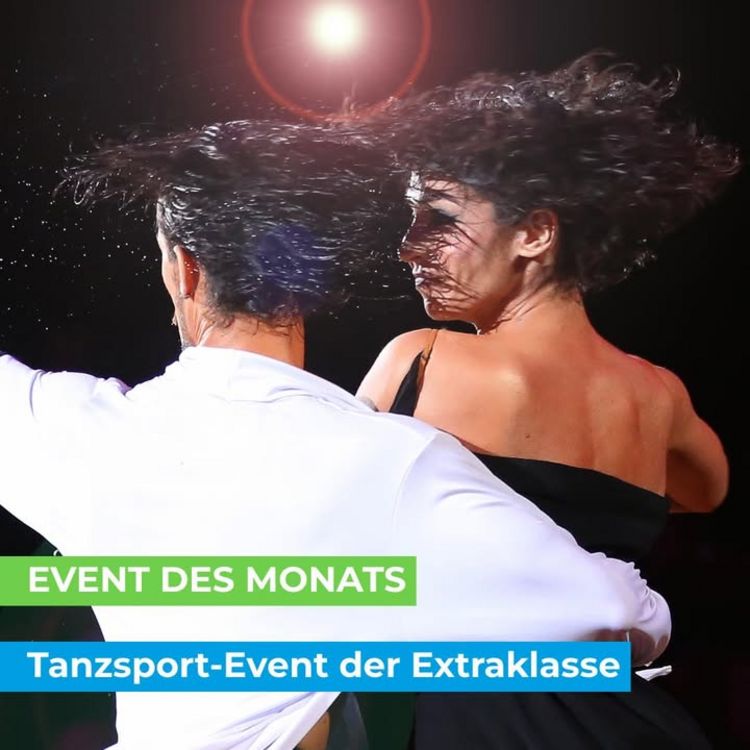 💃🏼 EVENT DES MONATS🕺Tanzsport-Event der Extraklasse
