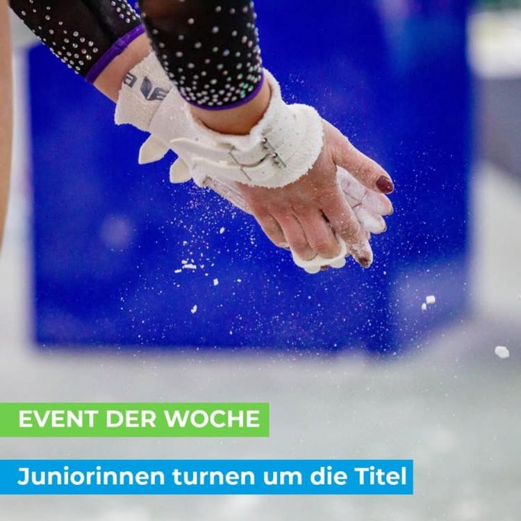 🤸‍♀️EVENT DER WOCHE 🤸‍♀️ Juniorinnen turnen um die Titel