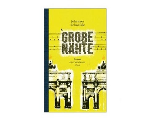 Neuerscheinung | GROBE NÄHTE von Johannes Schweikle