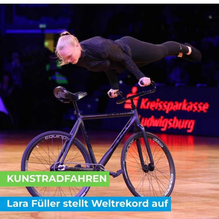 🚴‍♀️ KUNSTRADFAHREN 🚴‍♀️ Lara Füller stellt Weltrekord auf